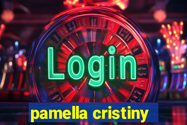 pamella cristiny